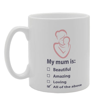 My Mom Is Beautiful, Amazing, Loving   Printed Tea Coffee Ceramic  Mg2655 - Funny Printed Coffee Mug - Great Gift Idea
