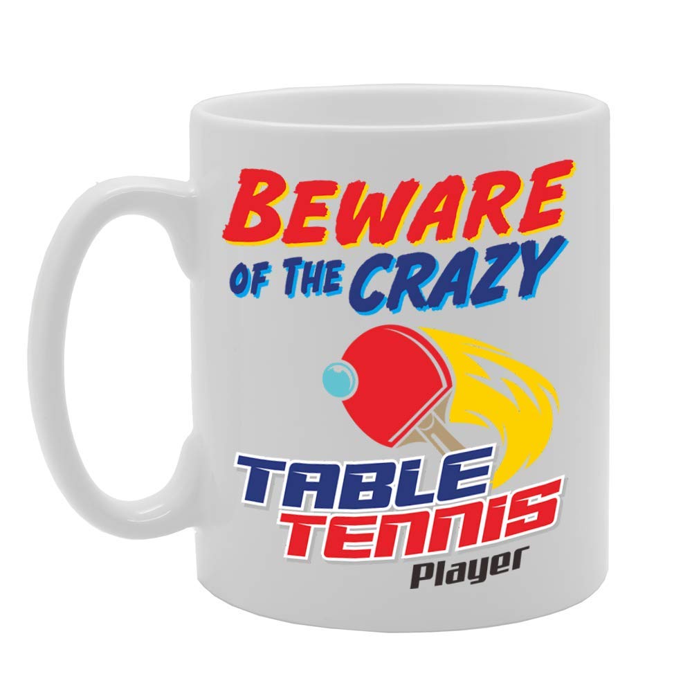 Beware Of The Crazy Table Tennis Player   Printed Tea Coffee Ceramic  Mg5022 - Funny Printed Coffee Mug - Great Gift Idea