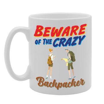 Beware Of The Crazy Backpacker   Printed Tea Coffee Ceramic  Mg5053 - Funny Printed Coffee Mug - Great Gift Idea