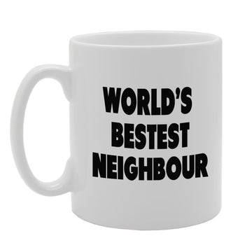 World'S Bestest Neighbour   Printed Tea Coffee Ceramic  Mg1379 - Funny Printed Coffee Mug - Great Gift Idea