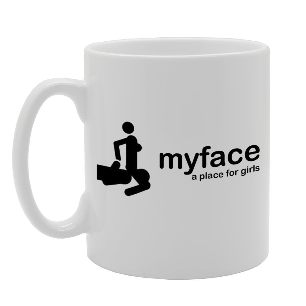 Myface - 2, A Place For Girls/Funny/Naughty/Rude   Printed Tea Coffee Ceramic  Mg865 - Funny Printed Coffee Mug - Great Gift Idea