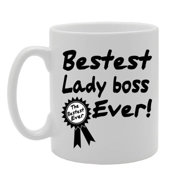 Bestest Lady Boss Ever!   Printed Tea Coffee Ceramic  Mg610 - Funny Printed Coffee Mug - Great Gift Idea