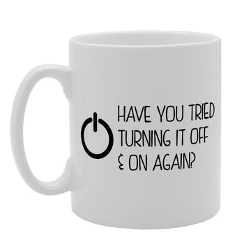 Have You Tried Turning It Off And On Again?   Printed Tea Coffee Ceramic  Mg2023 - Funny Printed Coffee Mug - Great Gift Idea