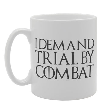 I Demand Trial By Combat   Printed Tea Coffee Ceramic  Mg1979 - Funny Printed Coffee Mug - Great Gift Idea