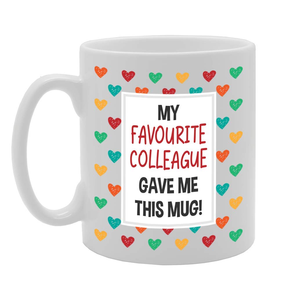 My Favourite Colleague Gave Me This  Hearts   Printed Tea Coffee Ceramic  Mg4739 - Funny Printed Coffee Mug - Great Gift Idea