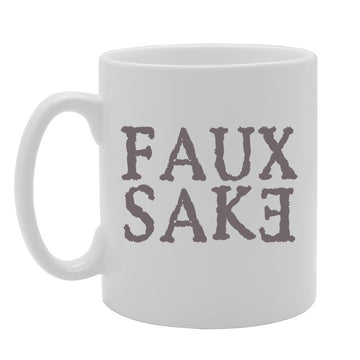 Faux Sake Funny Joke   Printed Tea Coffee Ceramic  Mg2702 - Funny Printed Coffee Mug - Great Gift Idea