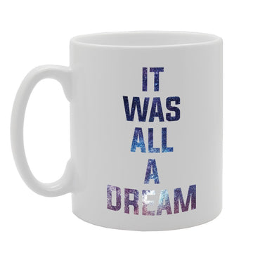 It Was All Drean   Printed Tea Coffee Ceramic  Mg2863 - Funny Printed Coffee Mug - Great Gift Idea