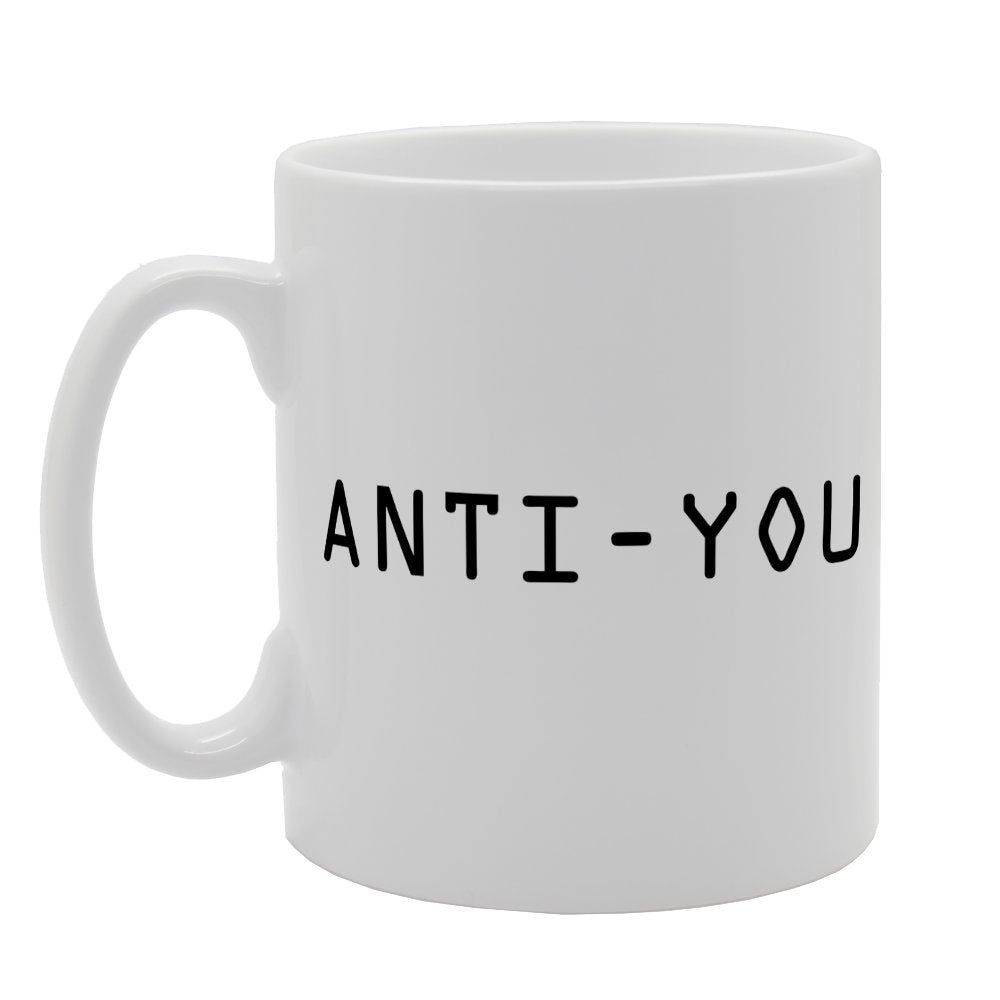 Anti-You   Printed Tea Coffee Ceramic  Mg1237 - Funny Printed Coffee Mug - Great Gift Idea