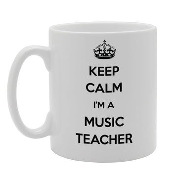 Keep Calm I'M A Music Teacher   Printed Tea Coffee Ceramic  Mg954 - Funny Printed Coffee Mug - Great Gift Idea