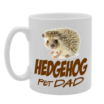 Pet Dad Hedgehog   Printed Tea Coffee Ceramic  Mg4636 - Funny Printed Coffee Mug - Great Gift Idea