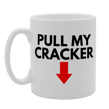 Pull My Cracker Funny Joke   Printed Tea Coffee Ceramic  Mg1658 - Funny Printed Coffee Mug - Great Gift Idea