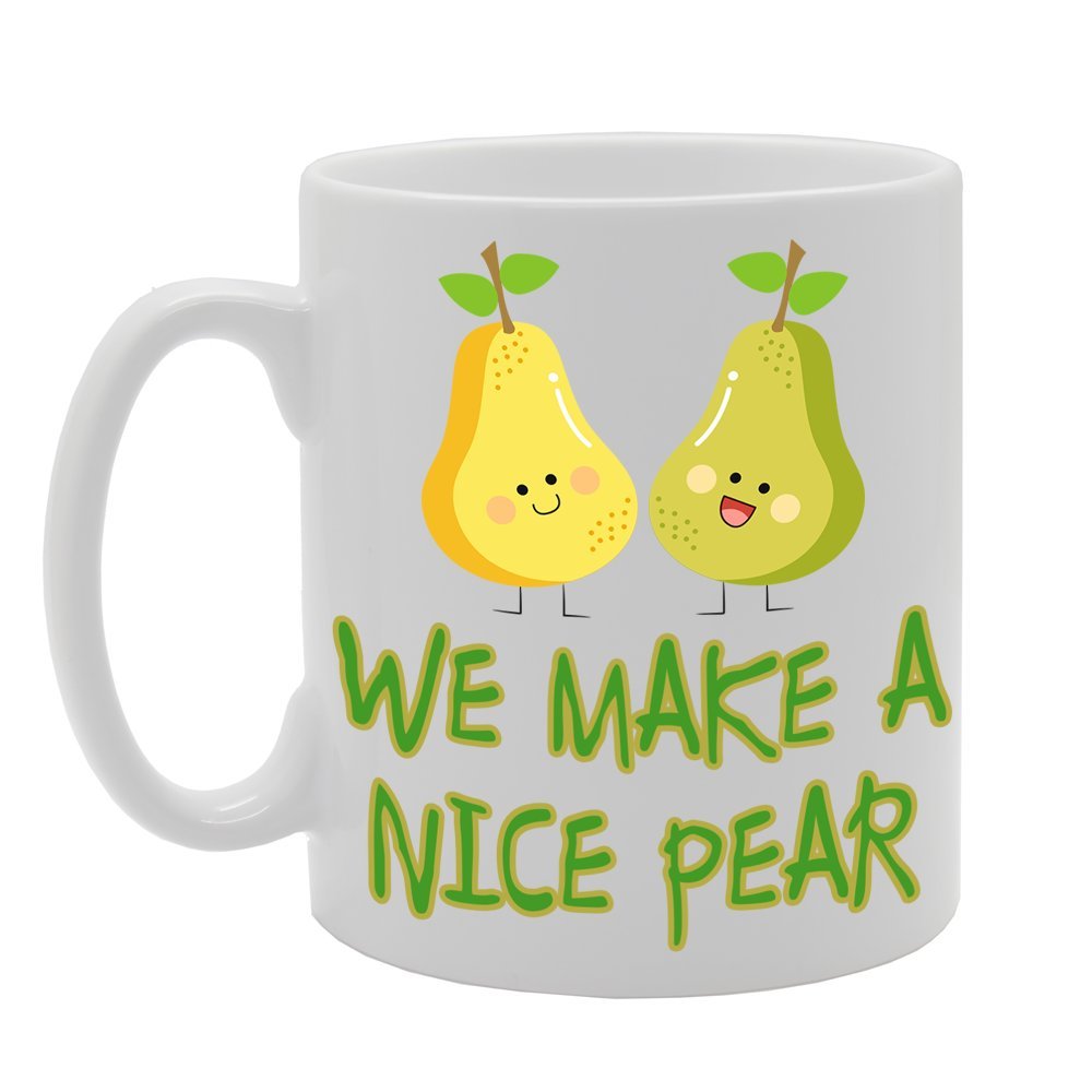 We Make A Nice Pear   Printed Tea Coffee Ceramic  Mg198 - Funny Printed Coffee Mug - Great Gift Idea