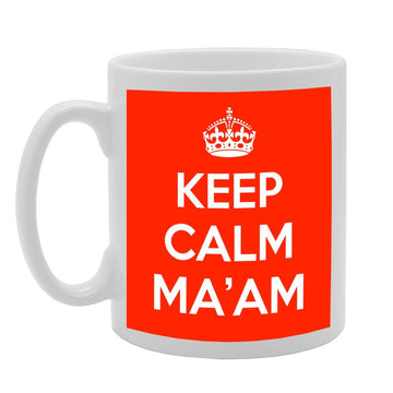 Keep Calm Ma'Am   Printed Tea Coffee Ceramic  Mg449 - Funny Printed Coffee Mug - Great Gift Idea
