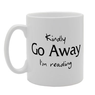 Kindly Go Away I'M Reading   Printed Tea Coffee Ceramic  Mg3246 - Funny Printed Coffee Mug - Great Gift Idea