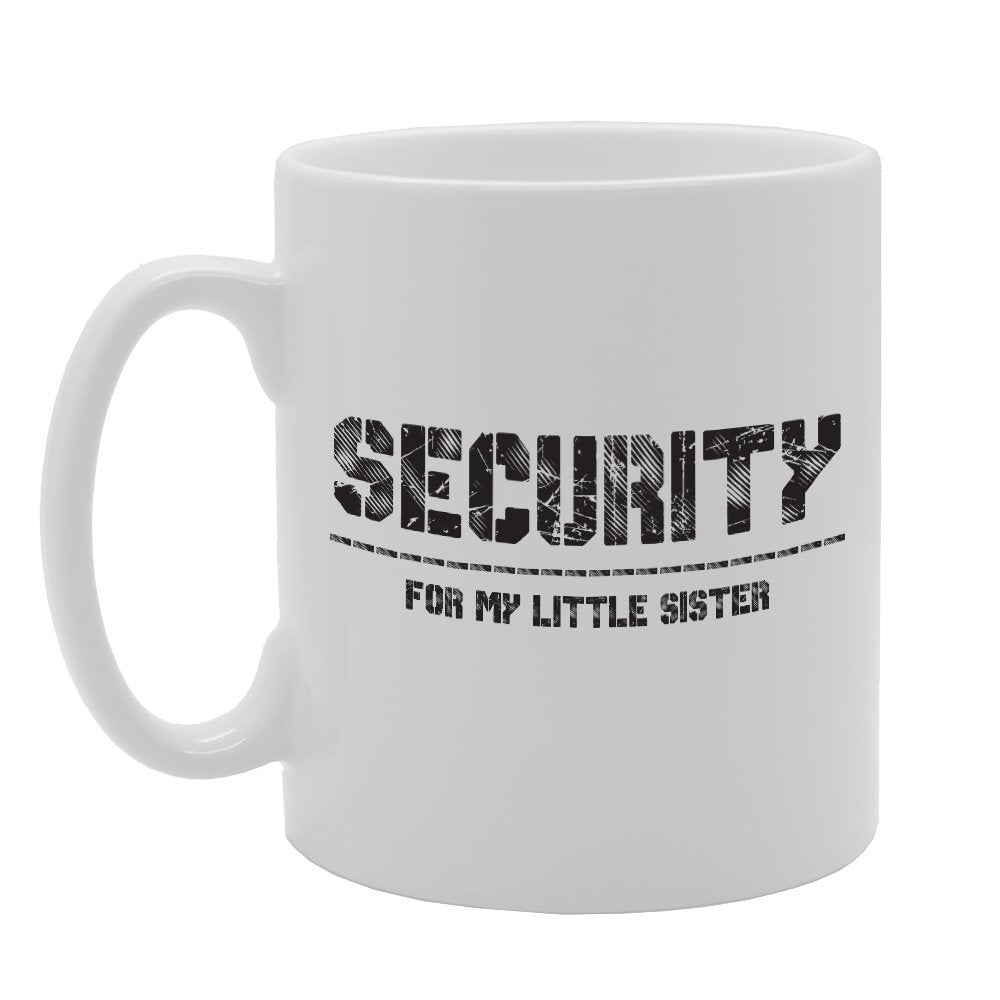 Security For My Little Sister   Printed Tea Coffee Ceramic  Mg1721 - Funny Printed Coffee Mug - Great Gift Idea