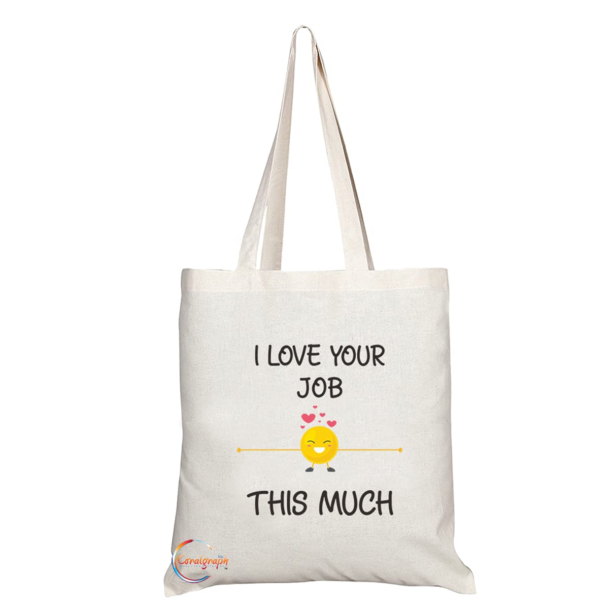 TB1172 Love Your Job This Much Novelty Present Gift Printed Eco-Friendly Stylish Long Handled Tote Shoulder Bag