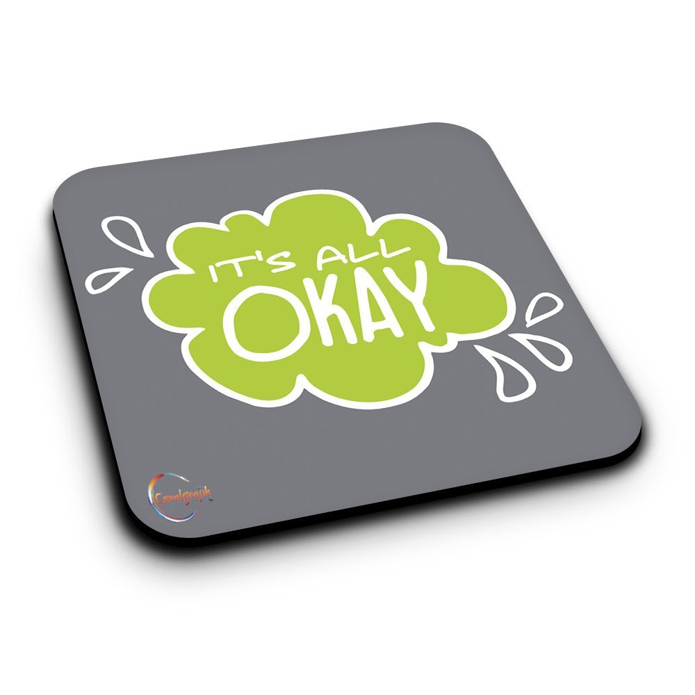ER021 IT'S ALL OKAY Novelty Present Gift Printed MDF Wooden Coaster