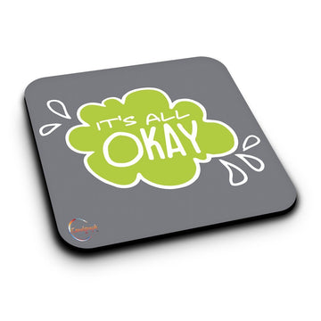 ER021 IT'S ALL OKAY Novelty Present Gift Printed MDF Wooden Coaster