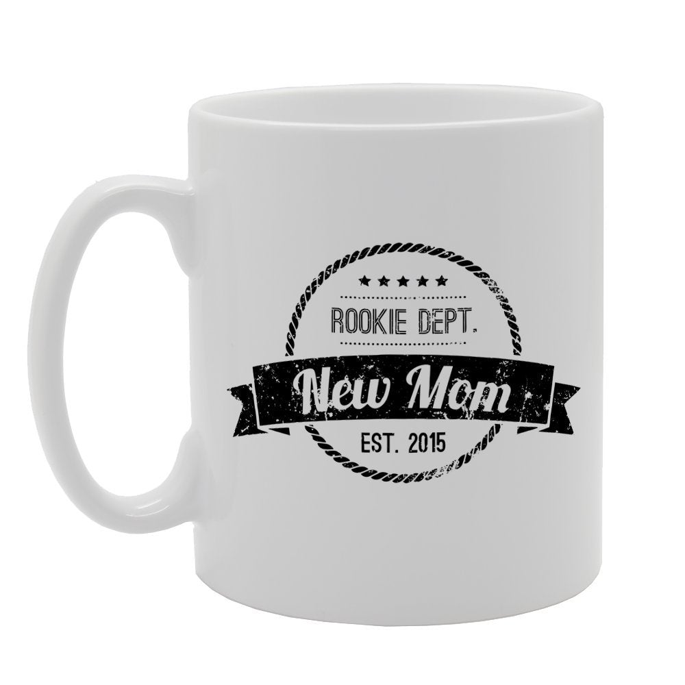Rookie Dept. New Mom Est 2015 Joke   Printed Tea Coffee Ceramic  Mg1594 - Funny Printed Coffee Mug - Great Gift Idea
