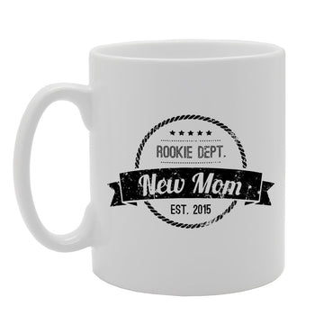 Rookie Dept. New Mom Est 2015 Joke   Printed Tea Coffee Ceramic  Mg1594 - Funny Printed Coffee Mug - Great Gift Idea