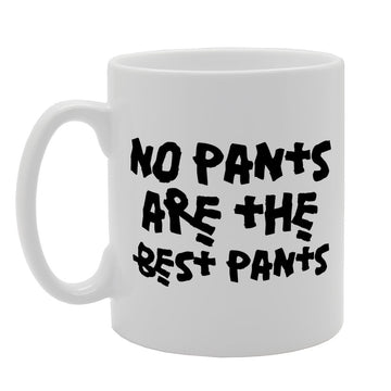No Pants Are The Best Pants   Printed Tea Coffee Ceramic  Mg1699 - Funny Printed Coffee Mug - Great Gift Idea