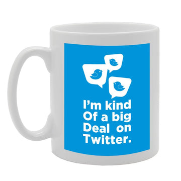 I'M Kind Of A Big Deal On Twitter   Printed Tea Coffee Ceramic  Mg3011 - Funny Printed Coffee Mug - Great Gift Idea