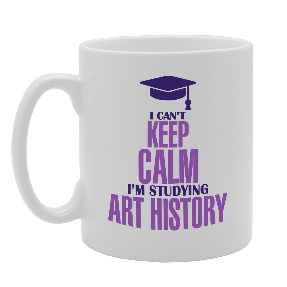 I Can'T Keep Calm I'M Studying Art History   Printed Tea Coffee Ceramic  Mg2744 - Funny Printed Coffee Mug - Great Gift Idea