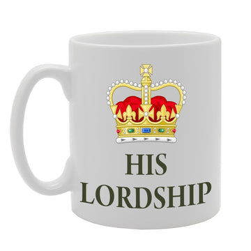 His Lordship   Printed Tea Coffee Ceramic  Mg1043 - Funny Printed Coffee Mug - Great Gift Idea