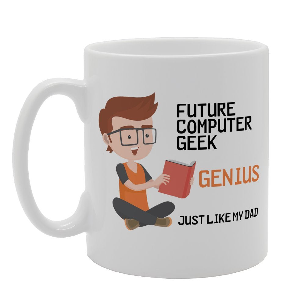 Future Computer Geek Just Like My Dad   Printed Tea Coffee Ceramic  Mg2577 - Funny Printed Coffee Mug - Great Gift Idea