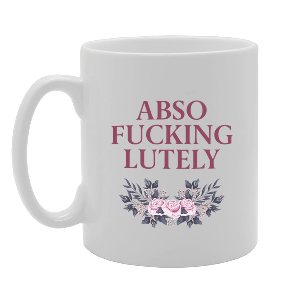 Abso Fucking Lutely   Printed Tea Coffee Ceramic  Mg5729 - Funny Printed Coffee Mug - Great Gift Idea