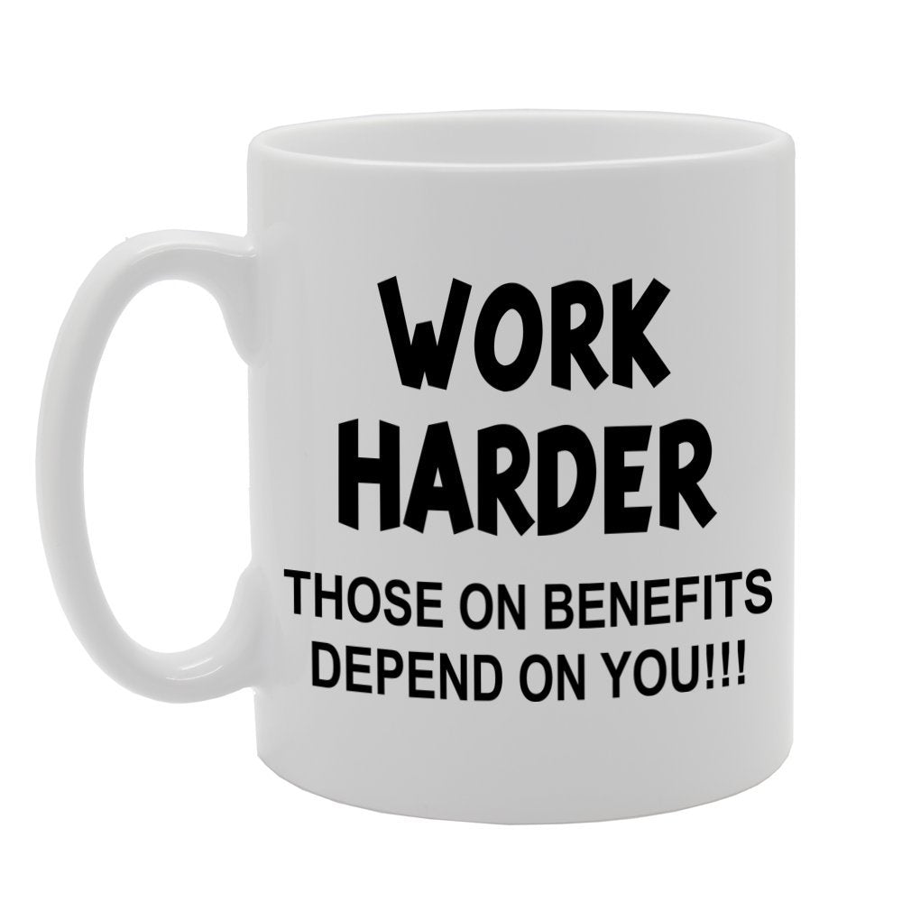 Work Harder Depend On You   Printed Tea Coffee Ceramic  Mg1120 - Funny Printed Coffee Mug - Great Gift Idea