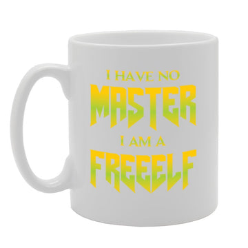 I Have No Master I Am A Freeelf   Printed Tea Coffee Ceramic  Mg2132 - Funny Printed Coffee Mug - Great Gift Idea