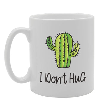 I Don'T Hug Tea   Printed Tea Coffee Ceramic  Mg5402 - Funny Printed Coffee Mug - Great Gift Idea