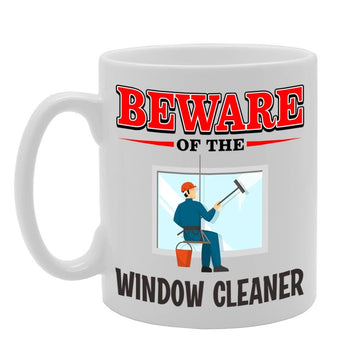 Beware Of The Window Cleaner   Printed Tea Coffee Ceramic  Mg4821 - Funny Printed Coffee Mug - Great Gift Idea