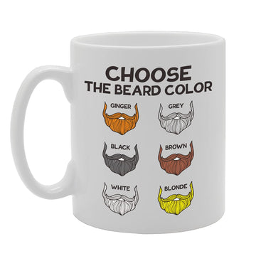 Choose The Beard Color   Printed Tea Coffee Ceramic  Mg5106 - Funny Printed Coffee Mug - Great Gift Idea