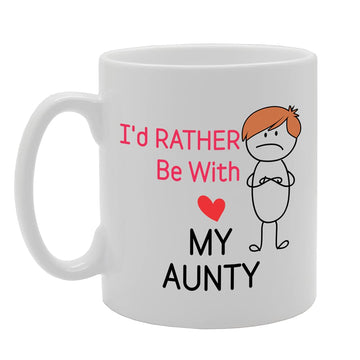 I'D Rather Be With My Aunty   Printed Tea Coffee Ceramic  Mg5295 - Funny Printed Coffee Mug - Great Gift Idea