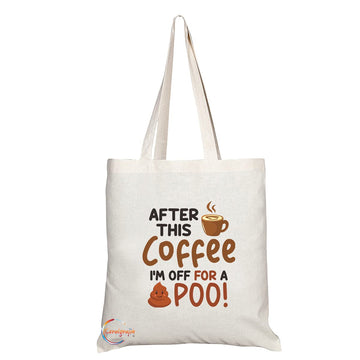 TB1276 After this Coffee im off for a Poo! Novelty Present Gift Printed Eco-Friendly Stylish Long Handled Tote Shoulder Bag
