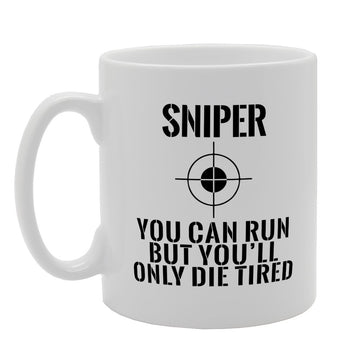 Sniper You Can Run But You'Ll Only Die   Print Tea Coffee  Mg1619 - Funny Printed Coffee Mug - Great Gift Idea