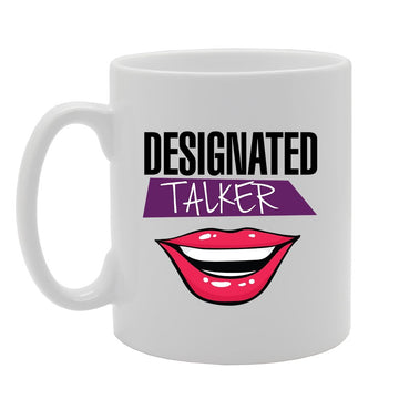 Designated Talker   Printed Tea Coffee Ceramic  Mg3697 - Funny Printed Coffee Mug - Great Gift Idea