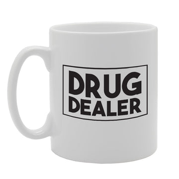 Drug Dealer   Printed Tea Coffee Ceramic  Mg1764 - Funny Printed Coffee Mug - Great Gift Idea