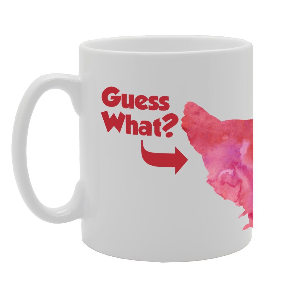 Guess What Chicken Butt Funny    Printed Tea Coffee Ceramic  Mg1759 - Funny Printed Coffee Mug - Great Gift Idea
