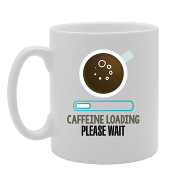 Caffeine Loading Please Wait   Printed Tea Coffee Ceramic  Mg3786 - Funny Printed Coffee Mug - Great Gift Idea
