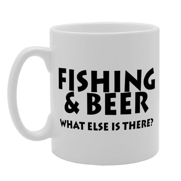 Fishing And Beer What Else Is There   Printed Tea Coffee Ceramic  Mg1816 - Funny Printed Coffee Mug - Great Gift Idea
