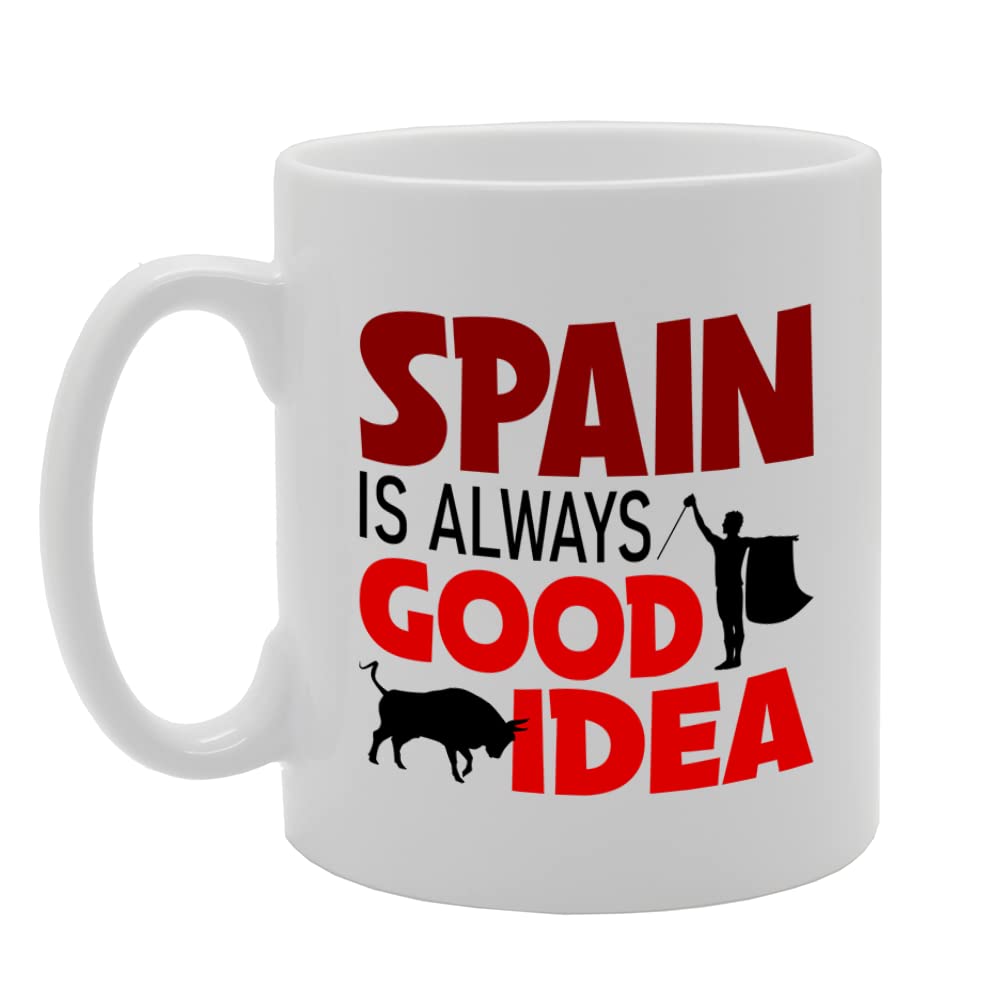 Spain Is Always Good Idea Bullfighter Souvenir   Tea Coffee Ceramic  Mg5614 - Funny Printed Coffee Mug - Great Gift Idea