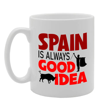 Spain Is Always Good Idea Bullfighter Souvenir   Tea Coffee Ceramic  Mg5614 - Funny Printed Coffee Mug - Great Gift Idea