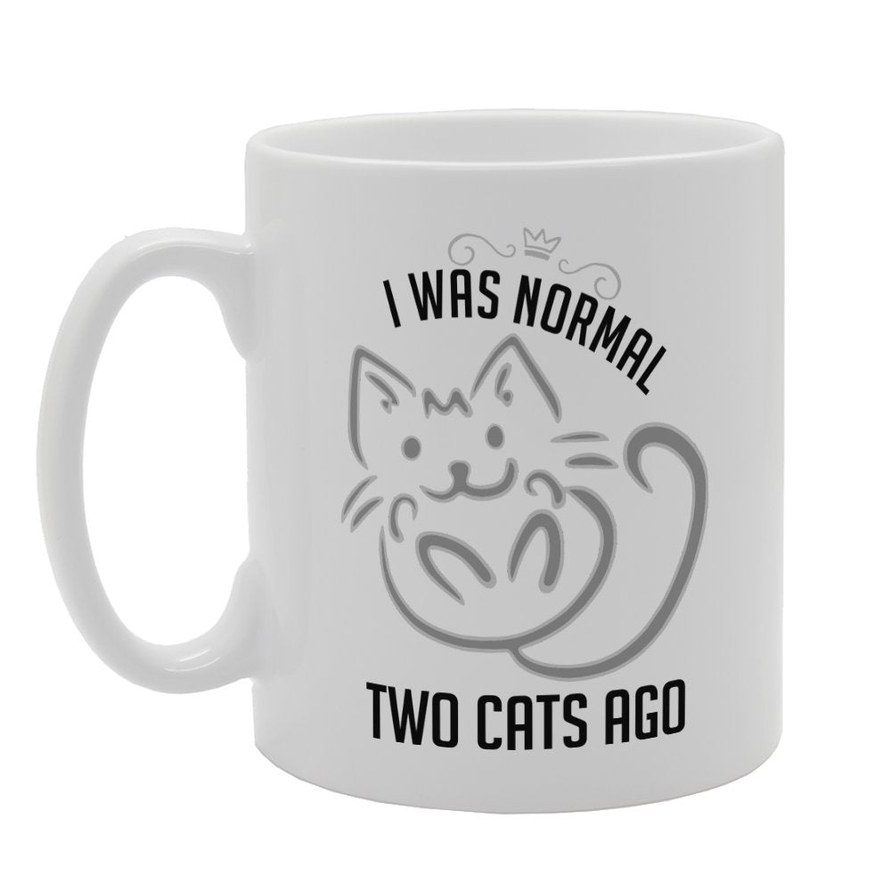 I Was Normal Two Cats Ago   Printed Tea Coffee Ceramic  Mg3253 - Funny Printed Coffee Mug - Great Gift Idea