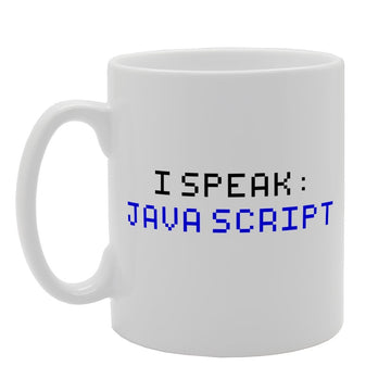 I Speak Java Script Programmer Developer Fun   Printed Tea Coffee Ceramic  Mg1945 - Funny Printed Coffee Mug - Great Gift Idea