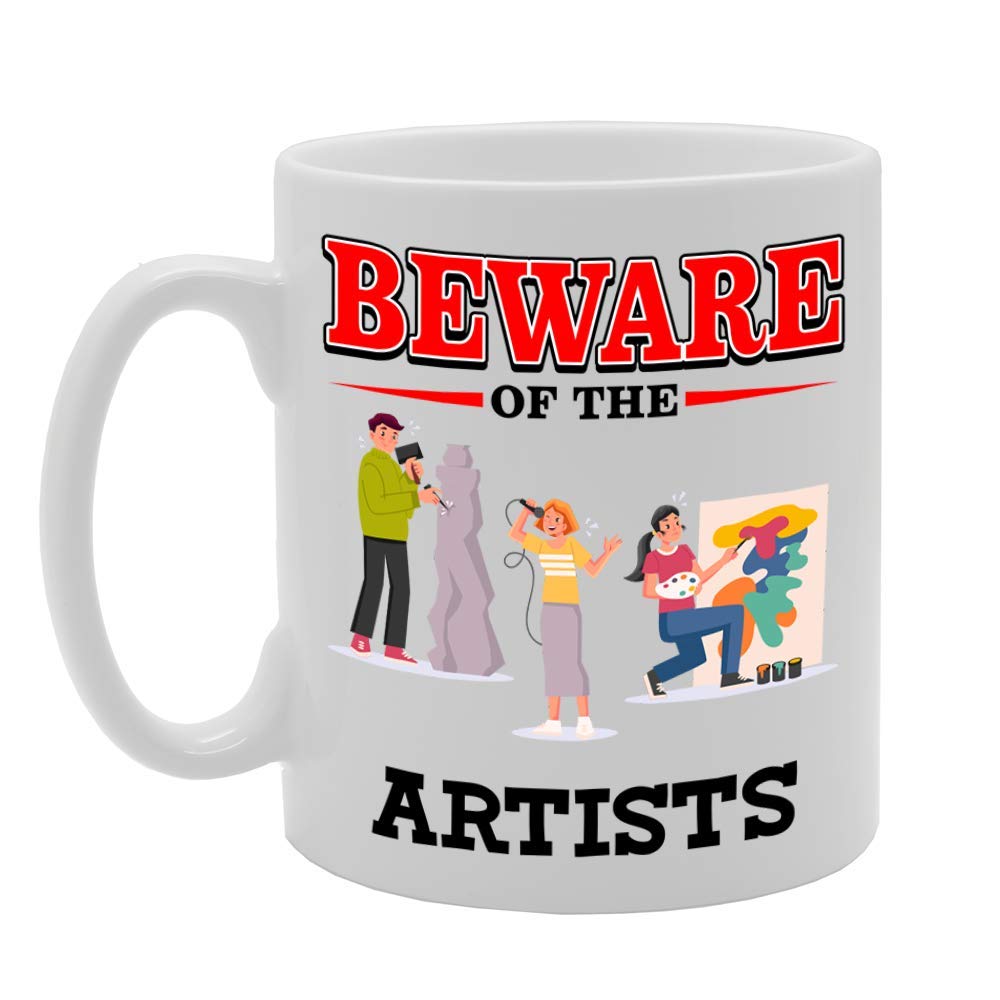 Beware Of The Artists   Printed Tea Coffee Ceramic  Mg4880 - Funny Printed Coffee Mug - Great Gift Idea