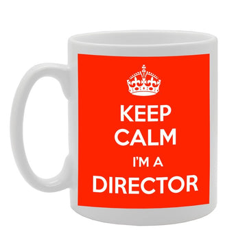 Keep Calm I'M A Director   Printed Tea Coffee Ceramic  Mg752 - Funny Printed Coffee Mug - Great Gift Idea