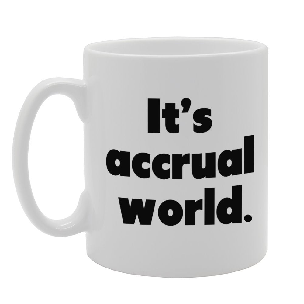 It'S Accrual World   Printed Tea Coffee Ceramic  Mg850 - Funny Printed Coffee Mug - Great Gift Idea